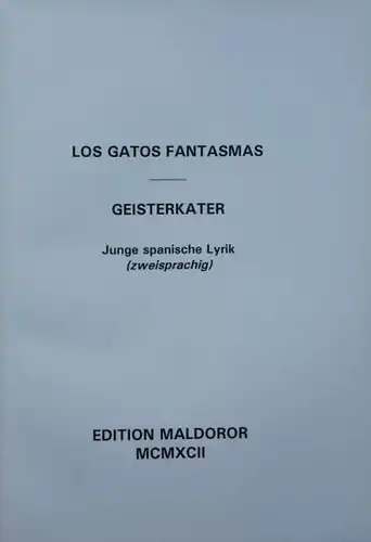 LOS GATOS FANTASMAS - GEISTERKATER. Junge spanische Lyrik. (zweisprachig)
