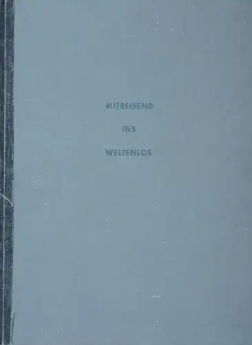 Timm, Werner: Mitreisend ins Weltenlos.