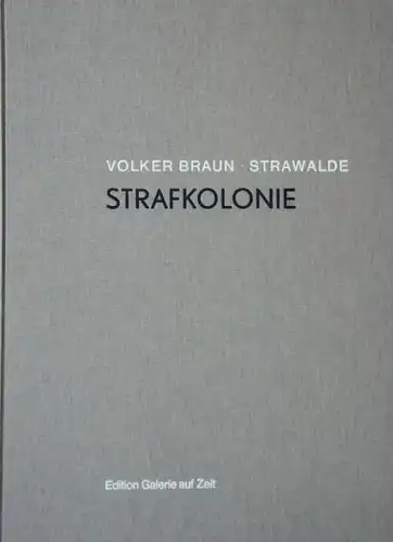 Braun, Volker: Strafkolonie. Mit sieben Radierungen von Strawalde.