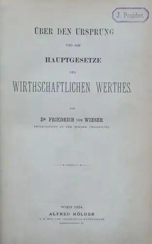 Wieser, Friedrich von: Über den Ursprung und die Hauptgesetze des wirthschaftlichen Werthes. [und] Der natürliche Werth.