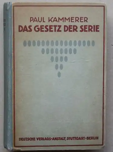 Kammerer, Paul: Das Gesetz der Serie. Eine Lehre von den Wiederholungen im Lebens- und im Weltgeschehen.