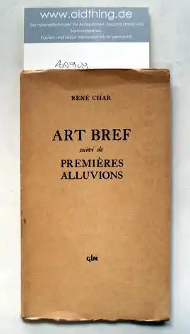 Char, René: Art Bref suivi de Premières Alluvions.