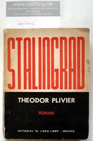 Plivier, Theodor [Theodor Plievier]: Stalingrad.
