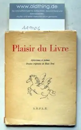 Regamey, Albert (Hrsg.): Plaisir du Livre. Aphorismes et poèmes. Dessins originaux de Hans Erni.