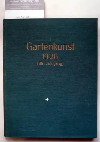 Heicke, Carl (Hrsg.): Gartenkunst. Monatsschrift für Gartenkunst und verwandte Gebiete. (1926).