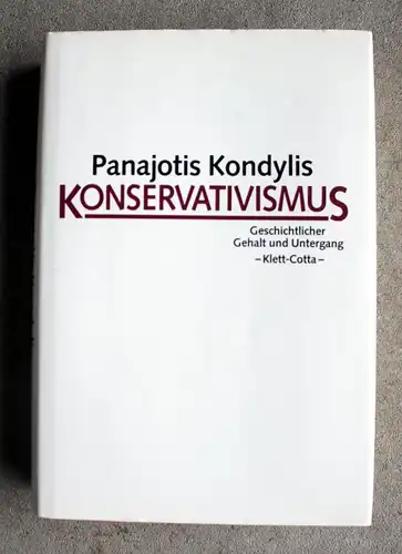 Kondylis, Panajotis: Konservatismus. Geschichtlicher Gehalt und Untergang.