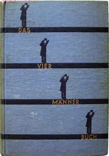 Barthel Max, Jung Franz, Scharrer Adam und Wöhrle Oskar: Das Vier-Männer-Buch. Erlebnis-Novellen von Barthel Jung Scharrer Wöhrle.