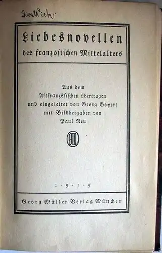 Goyert, Georg (Hrsg.): Liebesnovellen des französischen Mittelalters. Aus dem Altfranzösischen übertragen und eingeleitet von Georg Goyert mit Bildbeigaben von Paul Neu.