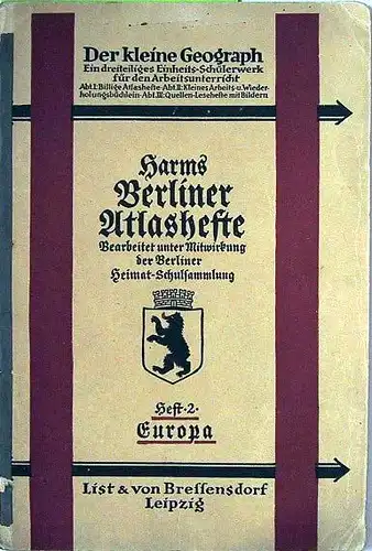 Berliner Heimat-Schulsammlung (Bearbtg.): Harms Berliner Atlashefte - Heft 2: Europa - Bearbeitet unter Mitwirkung der Berliner Heimat-Schulsammlung.