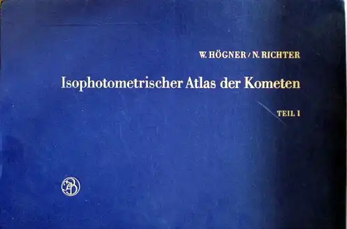 Högner, Wolfgang und Richter, Nikolaus: Isophotometrischer Atlas der Kometen. Teil I.