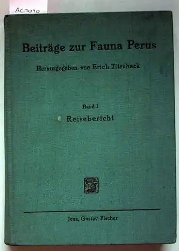 Titschack, Erich: Beiträge zur Fauna Perus. Nach der Ausbeute der Hamburger Südperu-Expedition 1936, anderer Sammlungen, wie auch auf Grund von Literaturangaben. Band 1.