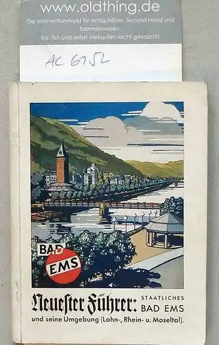 Bad Ems und seine Umgebung nebst Lahn- Rhein- Moselführer.
