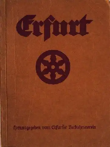 Erfurter Verkehrsverein (Hrsg.): Führer von Erfurt.