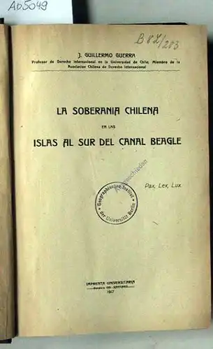 Guerra, Guillermo J.: La Soberania Chilena en las Islas al sur del Canal Beagle.