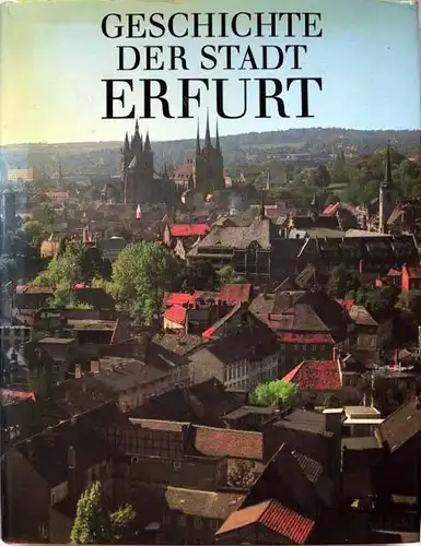 Gutsche, Willibald: Geschichte der Stadt Erfurt.