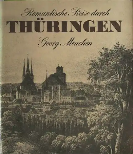 Menchen, Georg: Romantische Reise durch Thüringen.