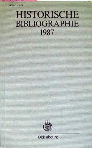 Arbeitsgemeinschaft außeruniversitärer historischer Forschungseinrichtungen in der Bundesrepublik Deutschland.: Historische Bibliographie. Berichtsjahr 1887.