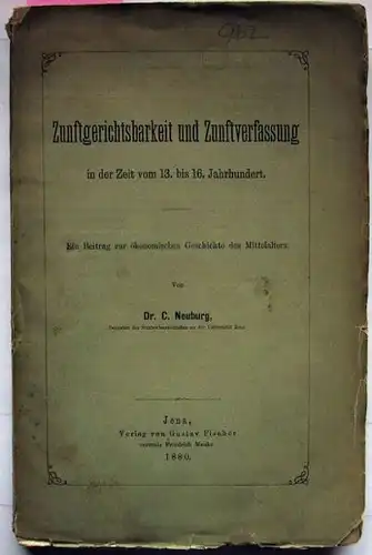 Neuberg, C.: Zunftgerichtsbarkeit und Zunftverfassung in der Zeit vom 13. bis zum 16. Jahrhundert. Ein Beitrag zur ökonomischen Geschichte des Mittelalters.