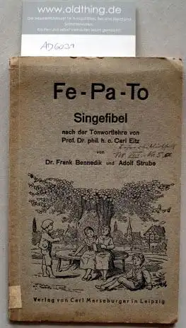 Bennedik, Frank und Strube Adolf: Fe-Pa-To. Singfibel nach der Tonwortlehre von Prof.Dr.phil.h.c. Carl Eitz.