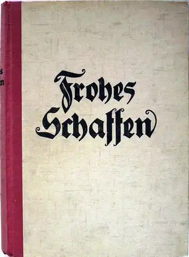 Jahrbuch: Frohes Schaffen. Das Buch für jung und alt.