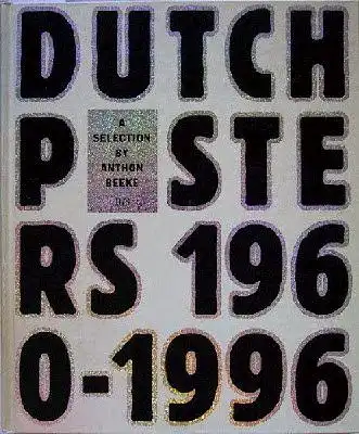 Beeke, Anthon (Hrsg.): Dutch Posters 1960-1996.