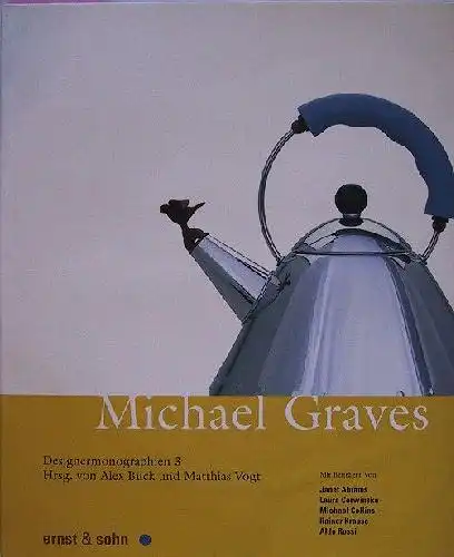 Buck, Alex / Vogt, Matthias (Hrsg.): Designermonographien 3: Michael Graves.