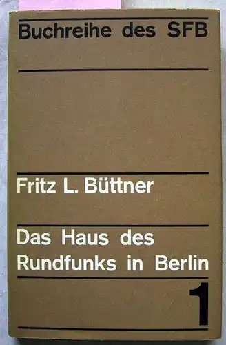 Büttner, L. Fritz: Das Haus des Rundfunks in Berlin.