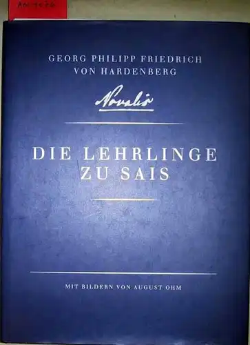 Georg Philipp Friedrich von Hardenberg: Novalis - Die Lehrlinge zu Sais.