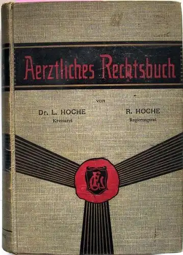 Hoche L. und Hoche R.: Aerztliches Rechtsbuch.