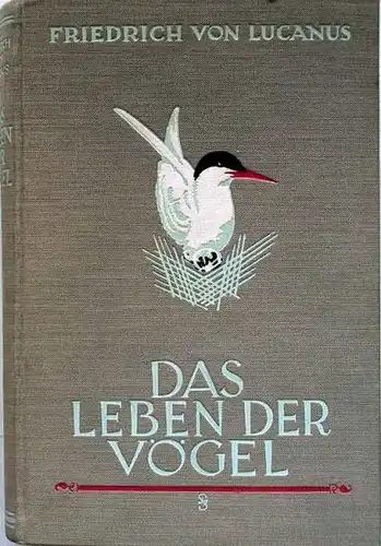 Lucanus, Friedrich von: Das Leben der Vögel.