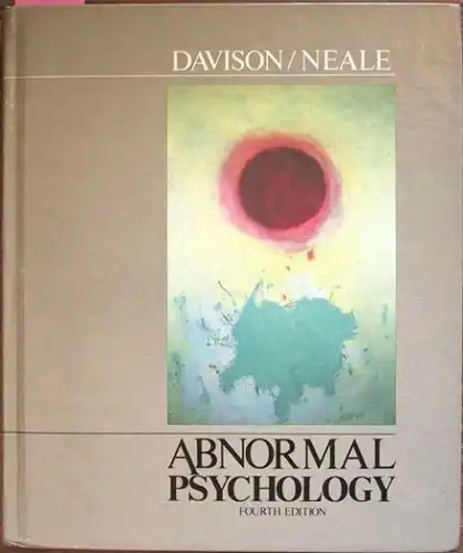 Davison, Gerald C. / Neale, John M.: Abnormal Psychology - An experimental clinical approach.