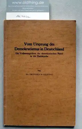 Edding, Friedrich: Vom Ursprung des Demokratismus in Deutschland. Die Verfassungsideen der demokratischen Partei in der Paulskirche.
