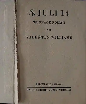 Williams, Valentin: 5.Juli 14 Spionage-Roman.
