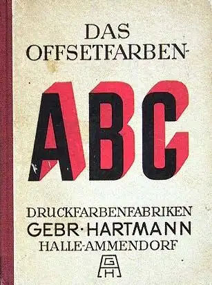 Druckfarbenfabriken Gebr. Hartmann: Das Offsetfarben-ABC.