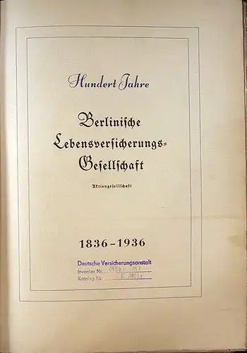 Lehmann, Max, Boettcher, Kurt und andere (Hrsg.): Hundert Jahre Berlinische Lebensversicherungsgesellschaft Aktiengesellschaft 1836 - 1936.