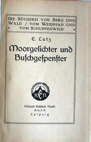 Lutz, E.: Moorgelichter und Buschgespenster.
