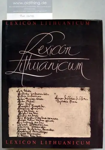 Lexicon Lithuanicum. Handschriftliches deutsch-litauisches Wörterbuch des 17.Jahrhundert.