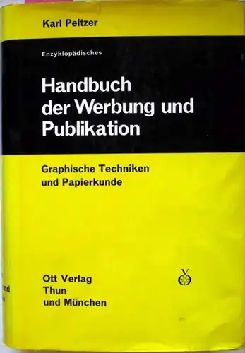 Peltzer, Karl: Enzyklopädisches Handbuch der Werbung und Publikation. 2.Band: Graphische Techniken und Papierkunde.