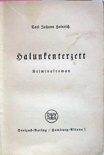 Heinrich, Carl Johann: Halunkenterzett - Kriminalroman.