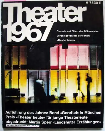 &quot;Theater heute&quot;: Theater 1967 - Chronik und Bilanz des Bühnenjahres.