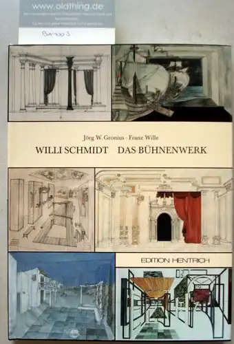 Gronius, Jörg W. und Wille, Franz: Willi Schmidt. Das Bühnenwerk.