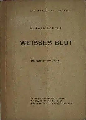 Hauser, Harald: Weisses Blut. Schauspiel in zwei Akten.