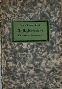 Ritter-Bern, Wolf: Die, die abseits stehen. Bilder aus der Idiotenanstalt. Mit einem Vorwort von Professor Paul Oestreich.