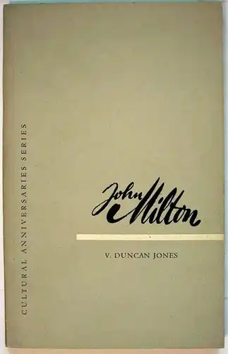 Duncan, V. Jones: John Milton. A note on his life, times and work with an anthology.