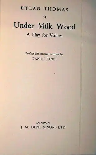 Thomas, Dylan: Under Milk Wood. A Play for Voices.