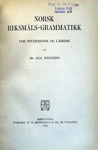 Wester, Aug.: Norsk Riksmals-Grammatik for Studerende og Laerere.