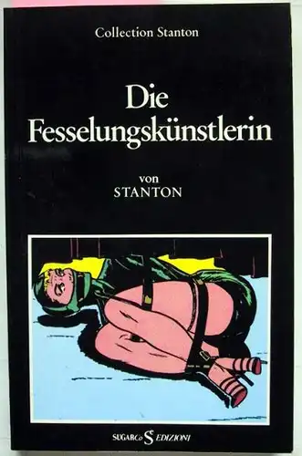 Stanton: Die Fesslungskünstlerin.