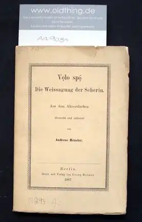 Heusler, Andreas: Volo spo. Die Weissagungen der Seherin. Aus dem Altnordischen übersetzt und erläutert von Andreas Heusler.