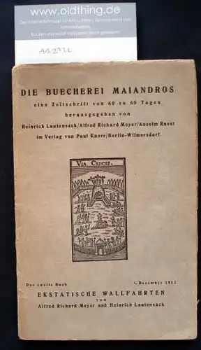 Lautensack Heinrich, Meyer Alfred Richard, Ruest Anselm (Hrsg.): Die Bücherei Maiandros eine Zeitschrift von 60 zu 60 Tagen. Das zweite Buch: Ekstatische Wallfahrten.