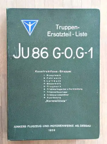 JU 86 G-0, G-1  Truppen-Ersatzteil-Liste. Zweimotoriges Land-Kampf-Flugzeug mit BMW 132 F- bzw. N-Motoren. 